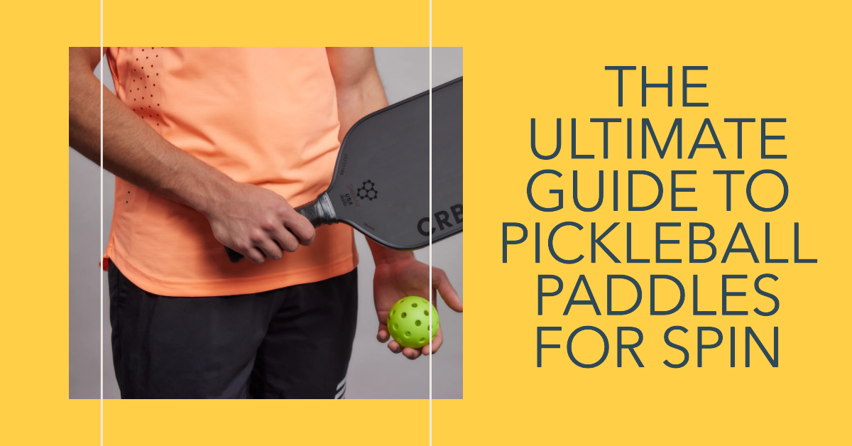 best pickleball paddle for spin