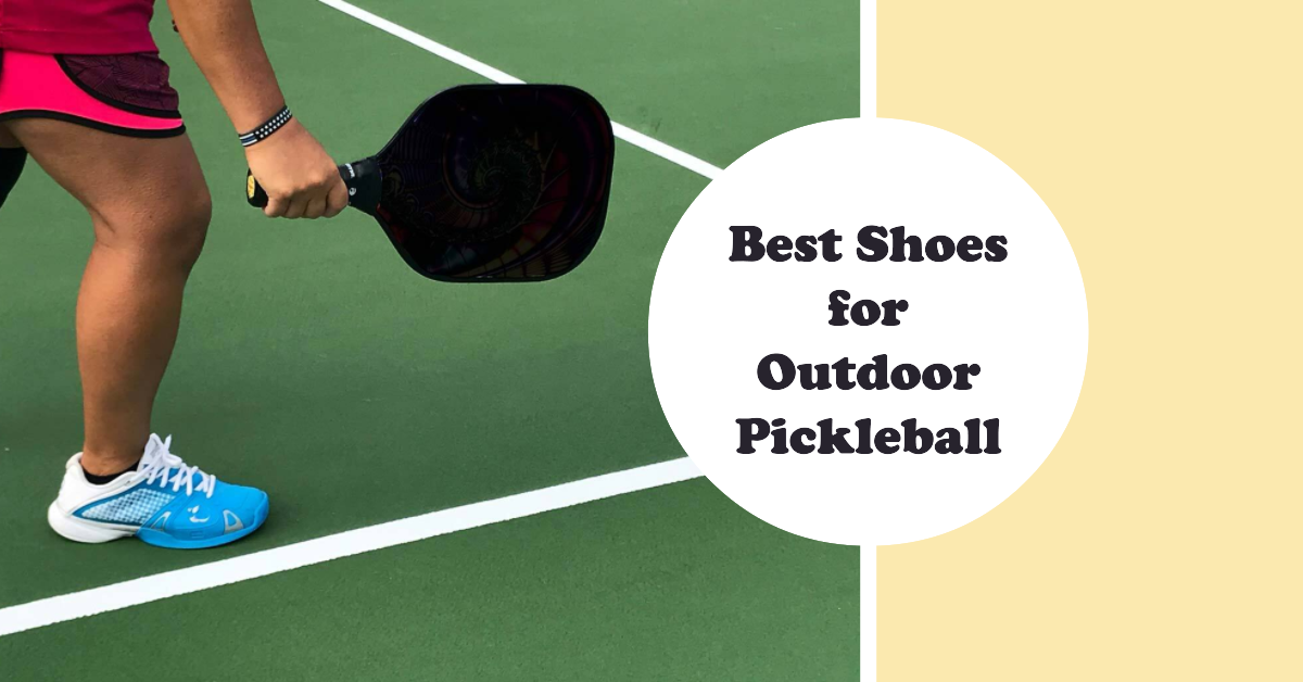 Best Shoes for Outdoor Pickleball